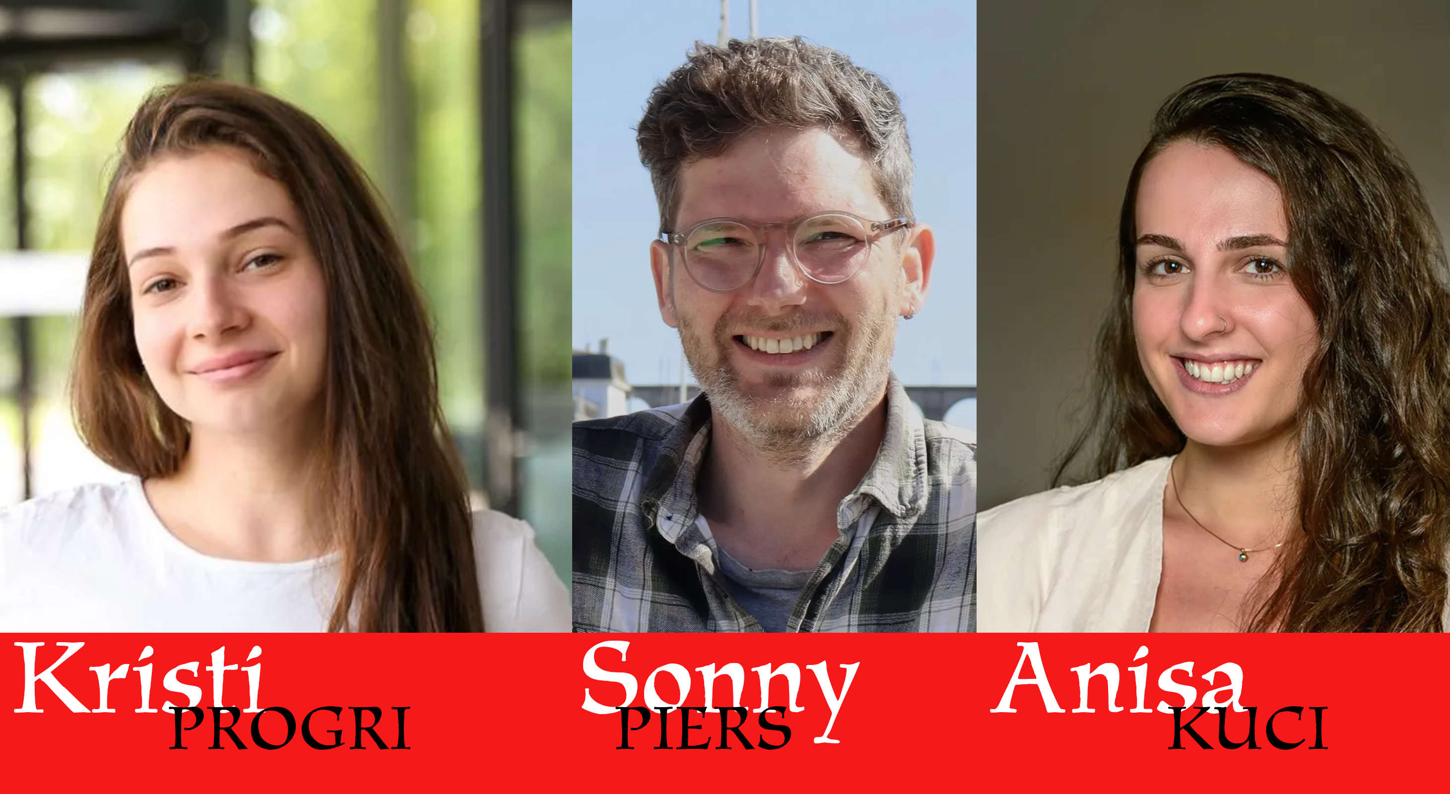 Kristi Progri, Sonny Piers, Anisa Kuci